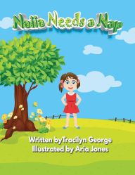 Title: Naiia Needs a Nap, Author: Tracilyn George