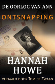 Title: De Oorlog van Ann - Ontsnapping, Author: Hannah Howe