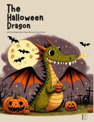 Title: The Halloween Dragon And Other Bilingual Spanish-English Halloween Stories for Kids, Author: Pomme Bilingual