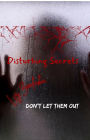 Disturbing Secrets