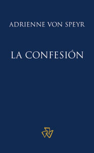 Title: La confesión, Author: Adrienne von Speyr