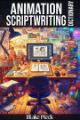 Animation Scriptwriting - Scriptwriting Part 2 Dictionary (Grow Your Vocabulary, #62)
