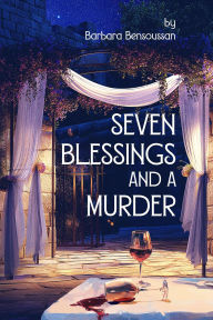 Title: Seven Blessings and a Murder, Author: Barbara Bensoussan