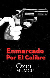 Title: Enmarcado por el Calibre, Author: Özer Mumcu