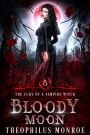 Bloody Moon (The Fury of a Vampire Witch, #8)