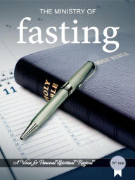 Title: The Ministry of Fasting: A Revival Tract (A voice for personal spiritual revival, #6), Author: Zacharias Tanee Fomum