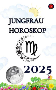 Title: Jungfrau Horoskop 2025, Author: Alina Rubi