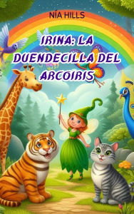 Title: Irina la duendecilla del arcoiris, Author: Nía Hills