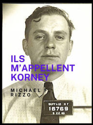 Title: Ils m'appellent Korney, Author: Michael Rizzo