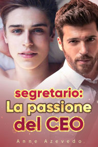 Title: segretario: La passione del CEO, Author: Anne Azevedo