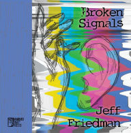 Title: Broken Signals, Author: Jeff Friedman