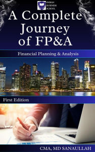 Title: A Complete Journey of FP&A, Author: Md Sanaullah