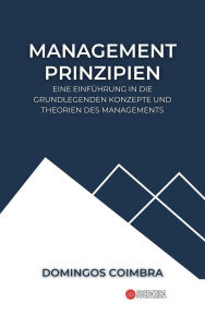 Title: Managementprinzipien: Eine Einführung in die Grundlegenden Konzepte und Theorien des Managements (Verwaltung: Die Wissenschaft der Ressourcenverwaltung), Author: Domingos Coimbra