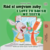 Title: Teeth Rád si umývam zuby I Love to Brush My Teeth (Slovak English Bilingual Collection), Author: Shelley Admont