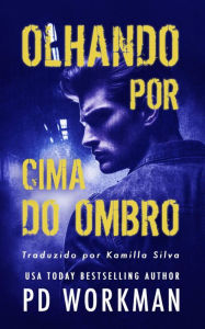 Title: Olhando Por Cima do Ombro, Author: P.D. Workman