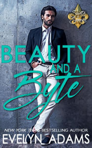 Title: Beauty and a Byte (Saints and Sinners, #3), Author: Evelyn Adams