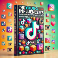 Title: The Young Influencer's Guide to Monetizing TikTok and Instagram, Author: luis cardoso