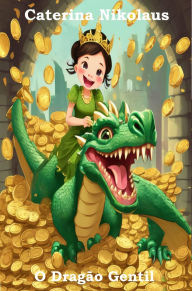 Title: O Dragão Gentil, Author: Caterina Nikolaus