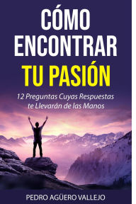 Title: Cómo Encontrar tu Pasión, Author: Pedro Agüero Vallejo