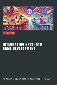 Title: Integrating NFTs into Game Development, Author: Kameron Hussain