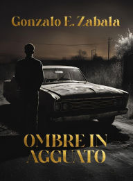 Title: Ombre In Agguato, Author: gonzalo enrique zabala