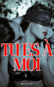 Title: Tu es à moi, Author: Billy Coran