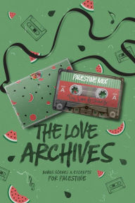Title: The Love Archives: Bonus Scenes & Excerpts for Palestine, Author: Cynthia A. Rodriguez