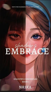 Title: Shadow's embrace (shadow chronicles, #1), Author: Nrika