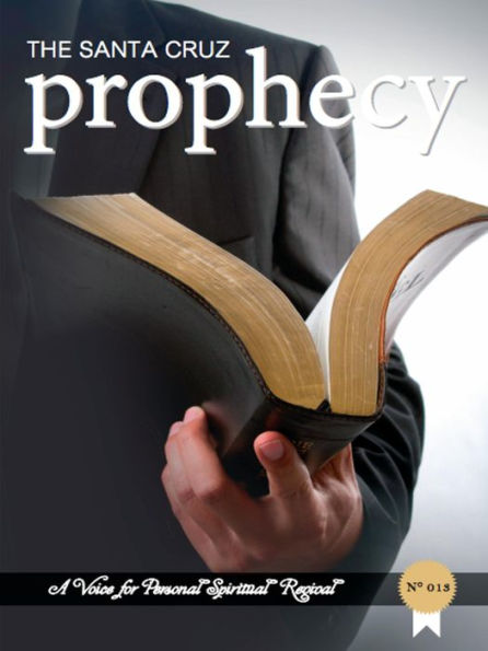 The Santa Cruz Prophecy (A voice for personal spiritual revival, #13)