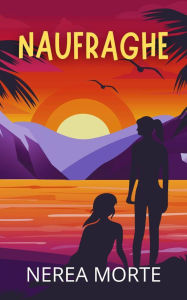 Title: Naufrague, Author: Nerea Morte
