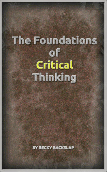 The Foundations of Critical Thinking