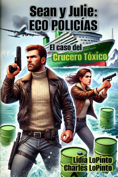 Sean y Julie: Eco Policias - El Caso del Crucero Toxico (Sean & Julie Eco Cops, #1)