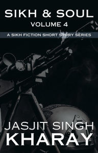 Title: Sikh & Soul, Author: Jasjit Singh Kharay