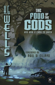 Title: The Food of the Gods (Annotated), Author: H. G. Wells