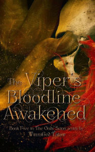 Title: The Viper's Bloodline Awakened (THE GODS' SCION, #5), Author: Winnifred Tataw