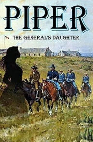 Title: Piper - The General's Daughter, Author: J.R. Evers