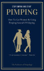 Stop Simping And Start Pimping: How To Get Women By Using Pimping Instead Of Simping (The Hall Of Fame Game Collection, #1)