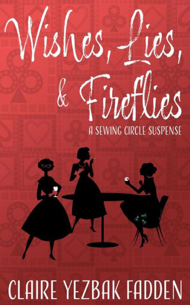 Wishes, Lies, & Fireflies (A Sewing Circle Suspense, #1)