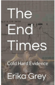 Title: The End Times: Cold Hard Evidence, Author: Erika Grey