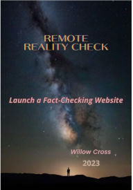 Title: Remote Reality Check: Launch a Fact-Checking Website, Author: Willow Cross