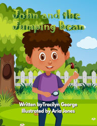 Title: John and the Jumping Bean, Author: Tracilyn George
