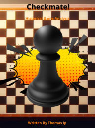 Title: Checkmate! Vol. 3: Historical Game Analysis, Author: Thomas Ip