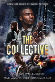 Title: The Collective: From the Minds of Black Authors, Author: James H Roby