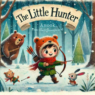 Title: The Little Hunter (The Magic Little Chest of Tales), Author: Dan Owl Greenwood