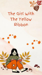 Title: The Girl With The Yellow Ribbon, Author: Crystal Camp