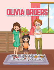 Title: Olivia Orders, Author: Tracilyn George