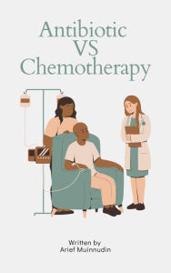 Title: Antibiotic Vs Chemotherapy, Author: Arief Muinnudin