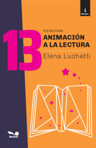 Title: 13 pistas para animación a la lectura, Author: Elena Luchetti