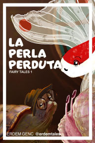 Title: La Perla Perduta (FAIRY TALES), Author: Erdem Genc