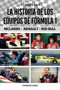 Title: 3 libros en 1: La historia de los equipos de Fórmula 1: McLaren - Renault - Red Bull, Author: Charles Sanz